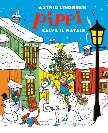 Pippi salva il Natale. Ediz. a colori - Astrid Lindgren - Libro Salani 2024, Albi illustrati | Libraccio.it
