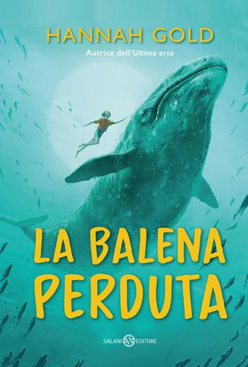 La balena perduta - Hannah Gold - Libro Salani 2024, Fuori collana Salani | Libraccio.it