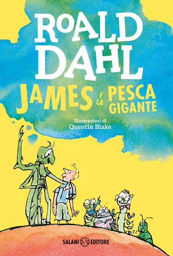 James e la pesca gigante - Roald Dahl - Libro Salani 2024, La magia di Roald Dahl | Libraccio.it