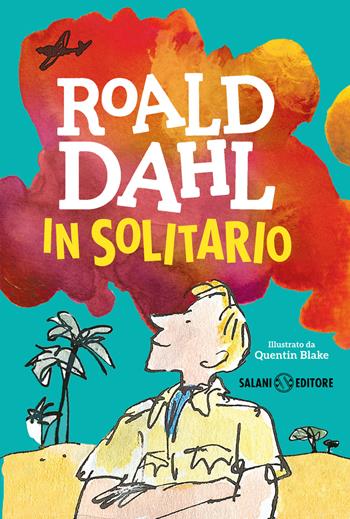 In solitario. Diario di volo - Roald Dahl - Libro Salani 2024, La magia di Roald Dahl | Libraccio.it