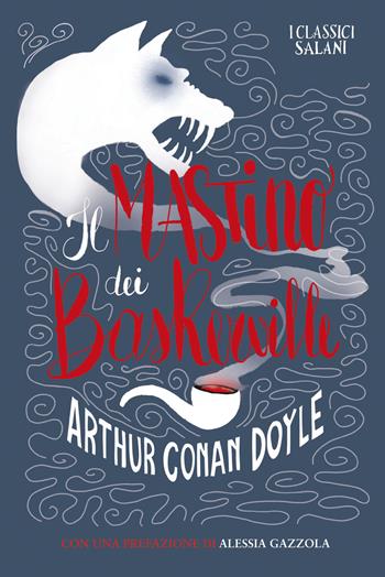 Il mastino dei Baskerville - Arthur Conan Doyle - Libro Salani 2024, I classici | Libraccio.it