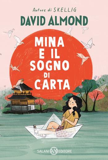 Mina e il sogno di carta - David Almond - Libro Salani 2025, Fuori collana Salani | Libraccio.it