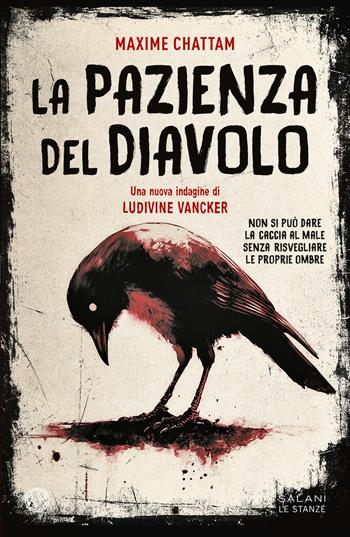 La pazienza del diavolo. Una nuova indagine di Ludivine Vancker - Maxime Chattam - Libro Salani 2025, Le stanze | Libraccio.it