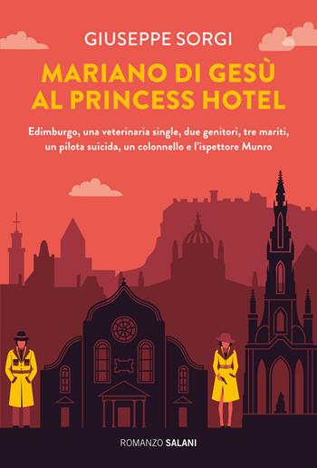 Mariano di Gesù al Princess Hotel - Giuseppe Sorgi - Libro Salani 2025, Romanzo | Libraccio.it