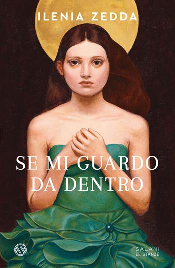 Se mi guardo da dentro - Ilenia Zedda - Libro Salani 2024, Le stanze | Libraccio.it