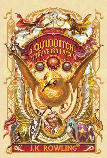 Il Quidditch attraverso i secoli. Kennilworthy Whisp - J. K. Rowling - Libro Salani 2024 | Libraccio.it