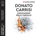 L'educazione delle farfalle. Letto da Angela Bruca con Alberto Angrisano. Audiolibro. CD Audio formato MP3