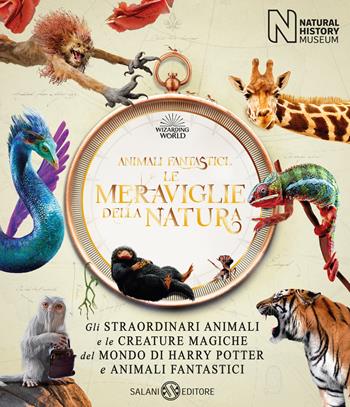 Animali fantastici. Le meraviglie della natura. Gli straordinari animali e le creature magiche del mondo di Harry Potter e Animali fantastici  - Libro Salani 2024, Illustrati | Libraccio.it