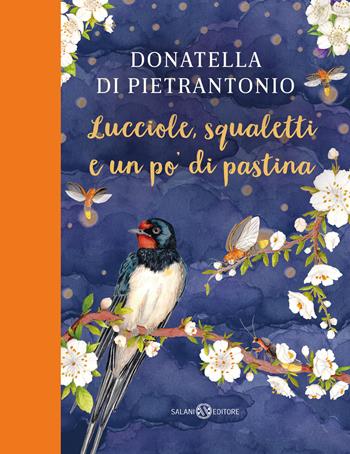 Lucciole, squaletti e un po' di pastina - Donatella Di Pietrantonio - Libro Salani 2025, Fuori collana Salani | Libraccio.it