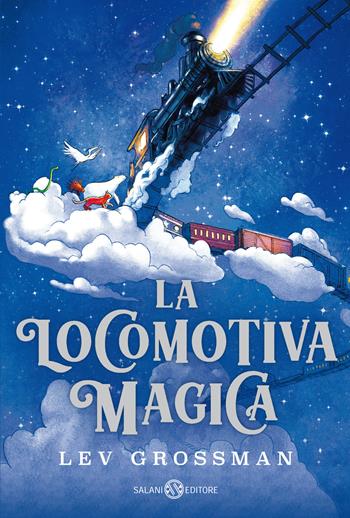 La locomotiva magica - Lev Grossman - Libro Salani 2025, Fuori collana Salani | Libraccio.it