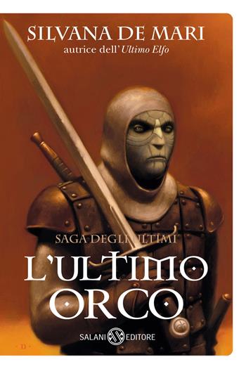 L'ultimo orco - Silvana De Mari - Libro Salani 2025, Fuori collana Salani | Libraccio.it