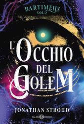 L'occhio del Golem. Trilogia di Bartimeus. Vol. 2