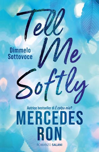 Tell me softly. Dimmelo sottovoce - Mercedes Ron - Libro Salani 2025 | Libraccio.it