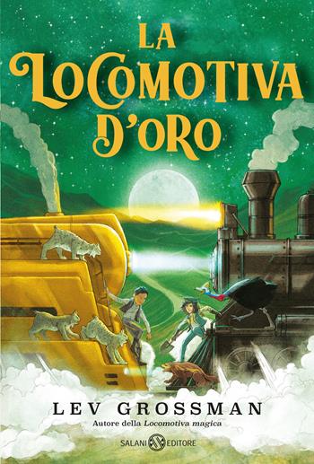 La locomotiva d'oro - Lev Grossman - Libro Salani 2025, Fuori collana Salani | Libraccio.it