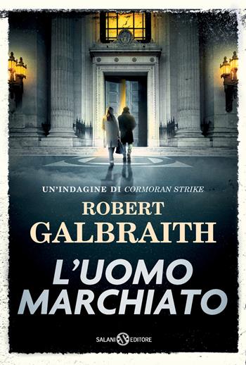 L'uomo marchiato. Un'indagine di Cormoran Strike - Robert Galbraith - Libro Salani 2025, Romanzo | Libraccio.it