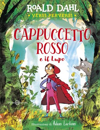 Cappuccetto rosso e il lupo - Roald Dahl, Adam Larkum - Libro Salani 2025, Albi illustrati | Libraccio.it