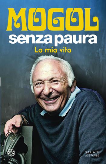 Senza paura. La mia vita - Mogol - Libro Salani 2025, Le stanze | Libraccio.it