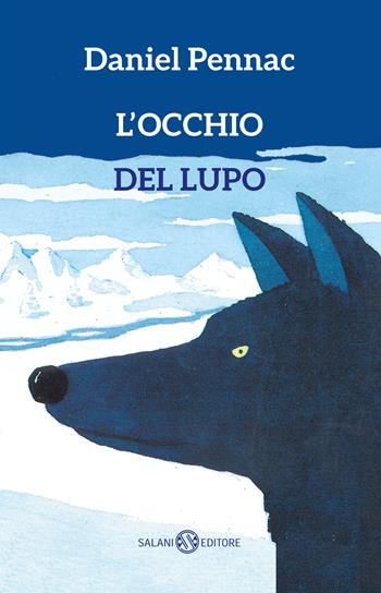 L'occhio del lupo - Daniel Pennac - Libro Salani 2025 | Libraccio.it