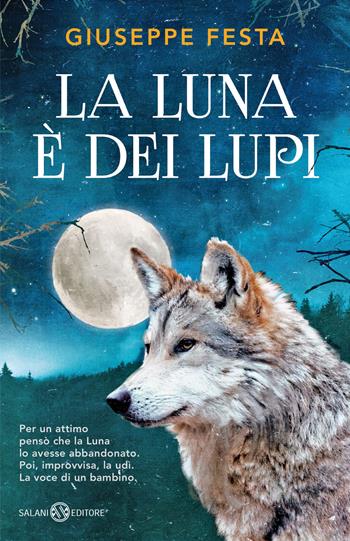 La luna è dei lupi - Giuseppe Festa - Libro Salani 2025 | Libraccio.it