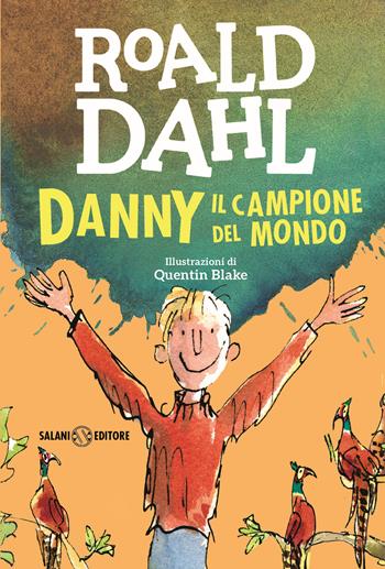 Danny il campione del mondo - Roald Dahl - Libro Salani 2025, Tutti i colori di Dahl | Libraccio.it