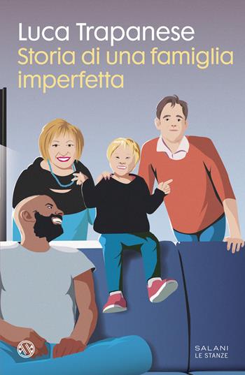 Storia di una famiglia imperfetta - Luca Trapanese - Libro Salani 2026, Le stanze | Libraccio.it
