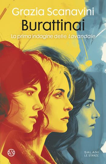 Burattinai. La prima indagine delle «Lavandaie» - Grazia Scanavini - Libro Salani 2026, Le stanze | Libraccio.it