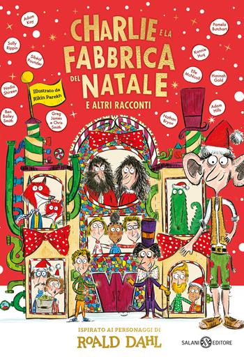 Charlie e la fabbrica del Natale - Roald Dahl, Rikin Parekh - Libro Salani 2025, Fuori collana Salani | Libraccio.it