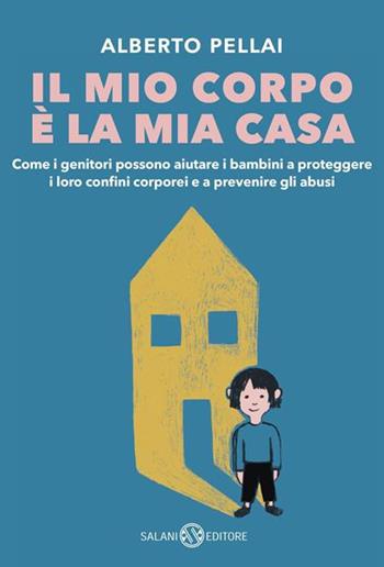 Il mio corpo è la mia casa - Alberto Pellai - Libro Salani 2026 | Libraccio.it