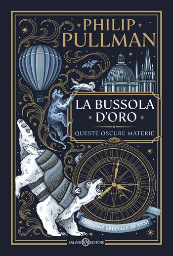 La bussola d'oro. Queste oscure materie. Edizione speciale 30 anni - Philip Pullman - Libro Salani 2026, I mondi fantastici Salani | Libraccio.it