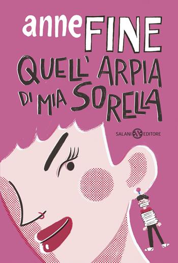 Quell'arpia di mia sorella - Anne Fine - Libro Salani 2026, Fuori collana Salani | Libraccio.it