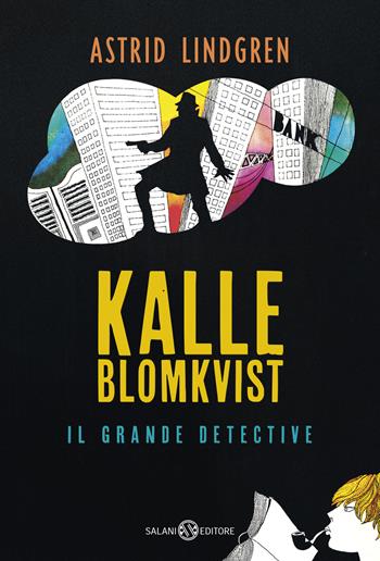 Kalle Blomkvist, il grande detective - Astrid Lindgren - Libro Salani 2026, Fuori collana Salani | Libraccio.it