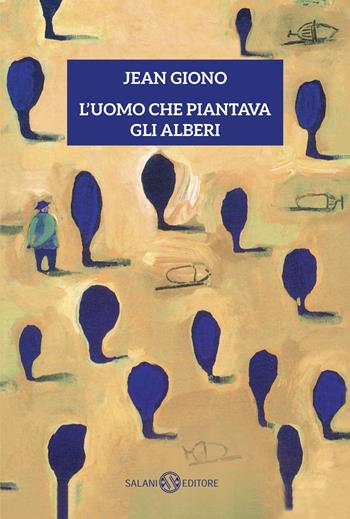 L'uomo che piantava gli alberi - Jean Giono - Libro Salani 2026, I pockettini | Libraccio.it