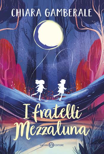 I fratelli Mezzaluna - Chiara Gamberale - Libro Salani 2026, I pockettini | Libraccio.it