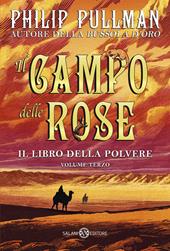 Il campo delle rose. Il libro della polvere. Vol. 3