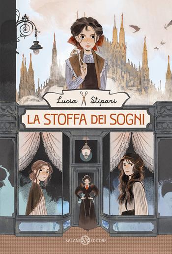 La stoffa dei sogni - Lucia Stipari - Libro Salani 2026, Fuori collana Salani | Libraccio.it