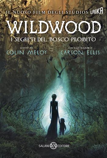 I segreti del bosco proibito. Wildwood - Colin Meloy - Libro Salani 2026, Fuori collana Salani | Libraccio.it