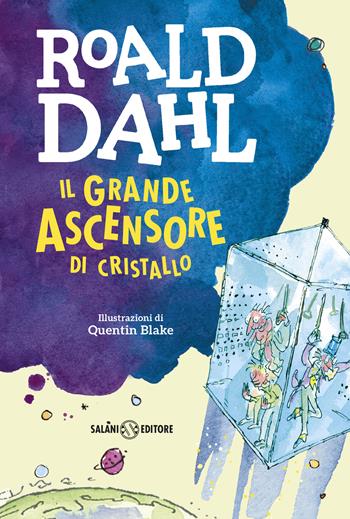 Il grande ascensore di cristallo - Roald Dahl - Libro Salani 2026, Tutti i colori di Dahl | Libraccio.it