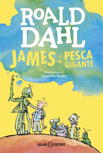 James e la pesca gigante - Roald Dahl - Libro Salani 2026, Tutti i colori di Dahl | Libraccio.it