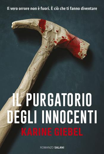 Il purgatorio degli innocenti - Karine Giebel - Libro Salani 2026, Romanzo | Libraccio.it