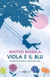 Viola e il blu. La libertà di essere i colori che vuoi