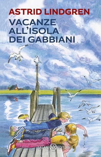 Vacanze all'isola dei gabbiani - Astrid Lindgren - Libro Salani 2026, Letture estive | Libraccio.it