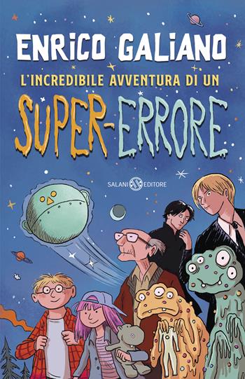 L'incredibile avventura di un super-errore - Enrico Galiano - Libro Salani 2026, Letture estive | Libraccio.it