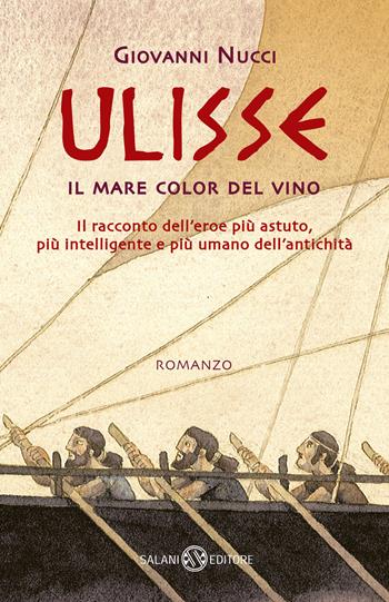 Ulisse. Il mare color del vino - Giovanni Nucci - Libro Salani 2026, Letture estive | Libraccio.it