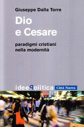 Dio e Cesare. Paradigmi cristiani nella modernità