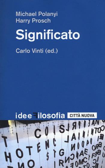 Significato - Michael Polanyi, Harry Prosch - Libro Città Nuova 2016, Idee. Filosofia | Libraccio.it