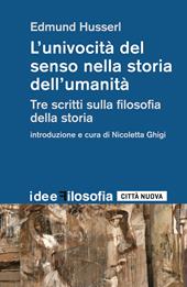 L' univocità del senso nella storia dell'umanità. Tre scritti sulla filosofia della storia