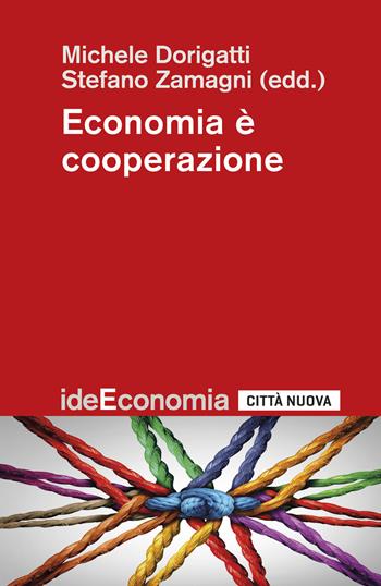 Economia è cooperazione  - Libro Città Nuova 2017, Idee. Economia | Libraccio.it