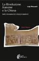 La Rivoluzione francese e la chiesa. Fatti documentazioni interpretazioni - Luigi Mezzadri - Libro Città Nuova 2004, I volti della storia | Libraccio.it