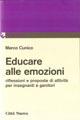 Educare alle emozioni. Riflessioni e proposte d'attività per insegnanti e genitori - Marco Cunico - Libro Città Nuova 2004, Percorsi dell'educare | Libraccio.it