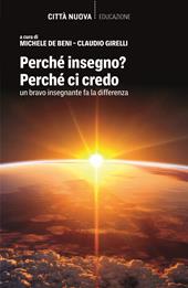 Perché insegno? Perché ci credo. Un bravo insegnante fa la differenza